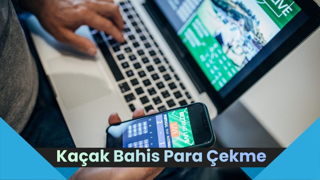 Kaçak Bahis Para Çekme