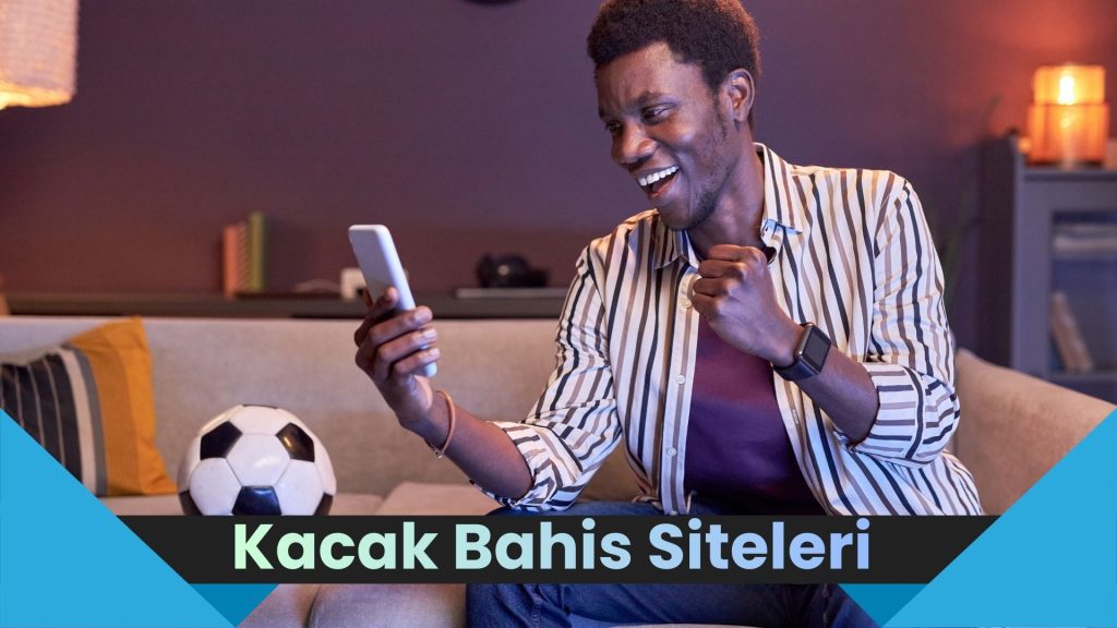 Kacak Bahis Siteleri