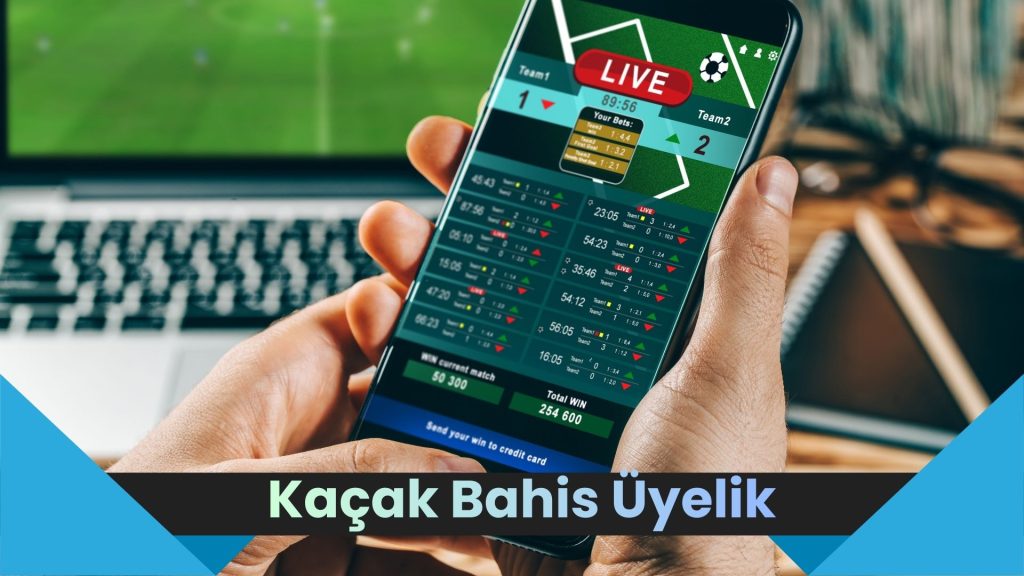 Kaçak Bahis Üyelik