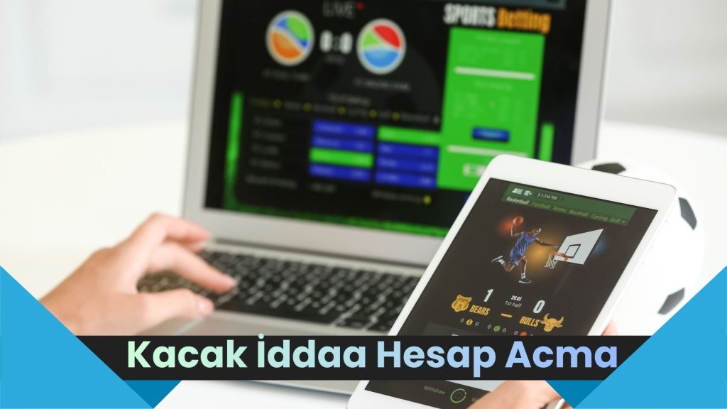 Kacak İddaa Hesap Acma